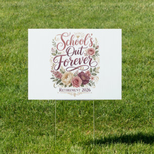 School’s Out Forever Teacher Retirement Retired Sign
