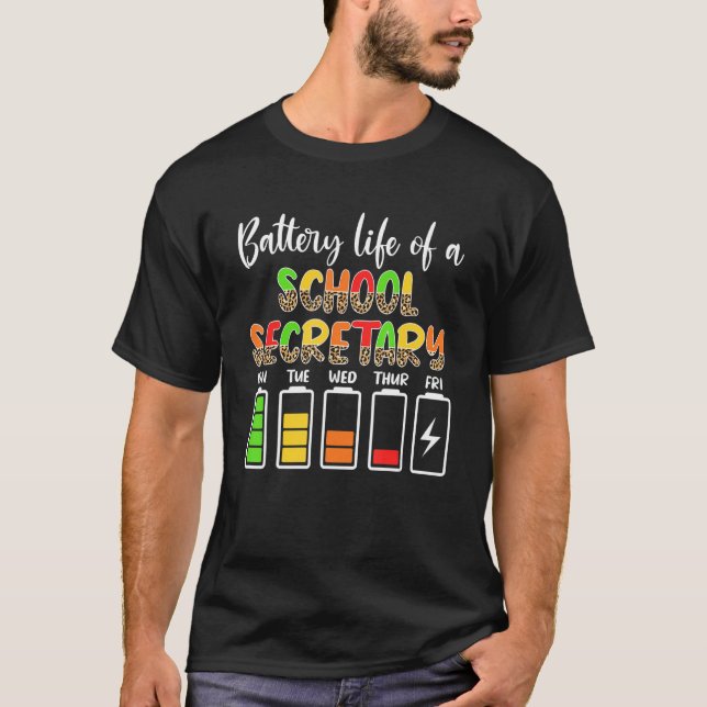 School Secretary Battery Life School Secretaries 1 T-Shirt (Front)