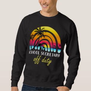 School Secretary Off Duty Beach Sunset Rainbow Tea Sweatshirt