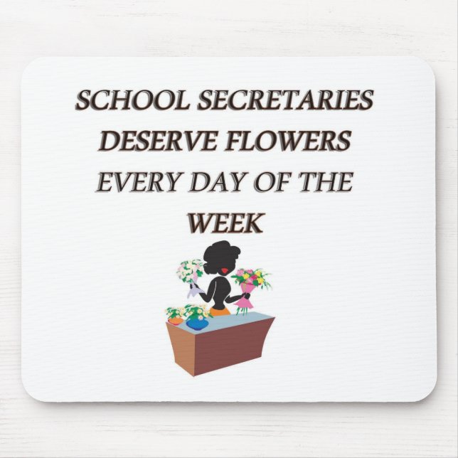 SCHOOL SECRETARYDESERVE FLOWERS MOUSE PAD (Front)