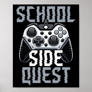School Side Quest Funny Gamer Ck To School Poster