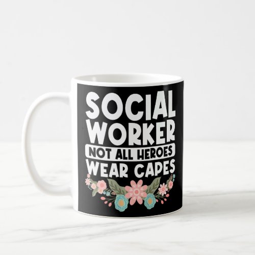 School Social Work Month Flowers Social Workernot  Coffee Mug