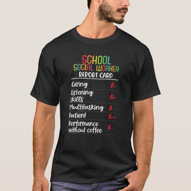 School social worker Report Card Gift T Shirt (Front)