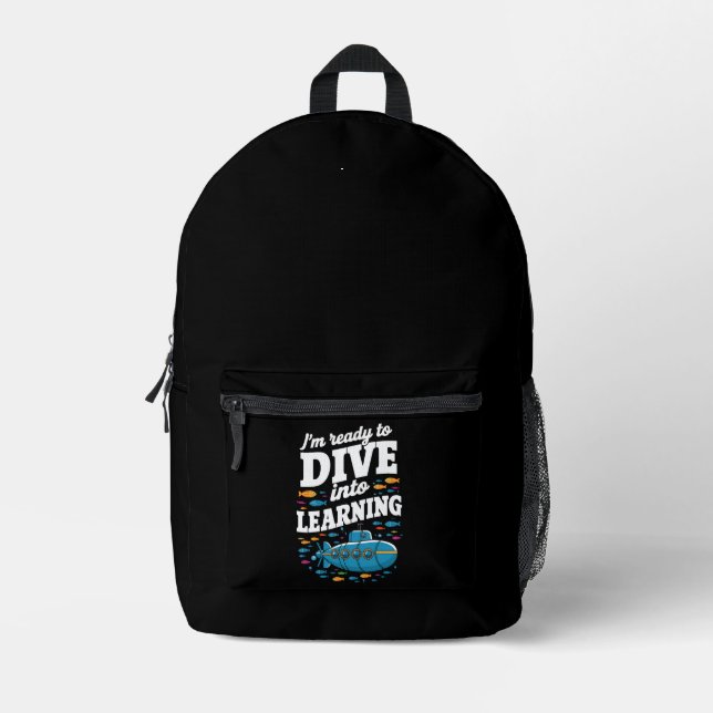 School Submarine Ready To Dive Into Learning Printed Backpack (Front)