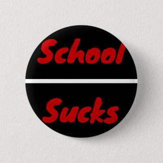 School Sucks Pinback Button
