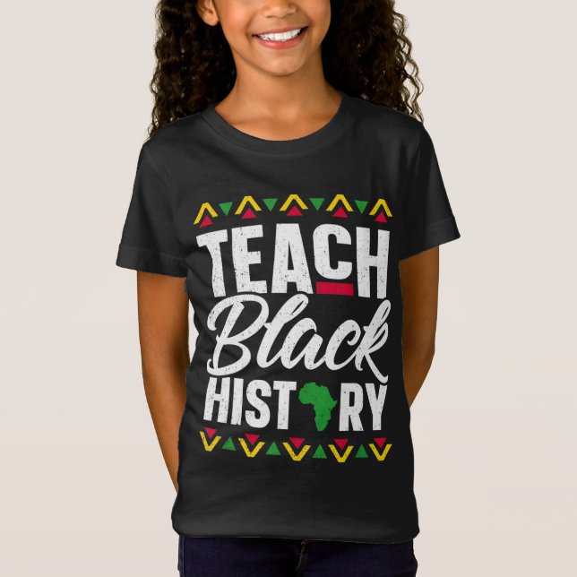 School Teacher Gift 2022 Teach Black History Month T-Shirt (Front)