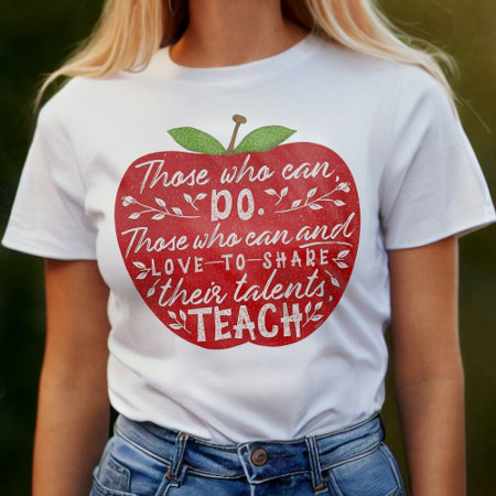 School Teacher Red Apple Those Who Can Teach Quote T-shirt