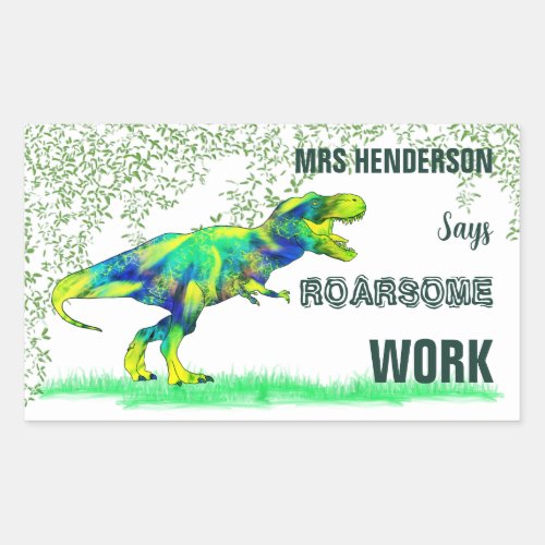 School Teachers Name Dinosaur Roarsome Work Rectangular Sticker