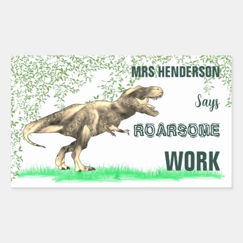 School Teachers Name T Rex Roarsome Work Rectangular Sticker