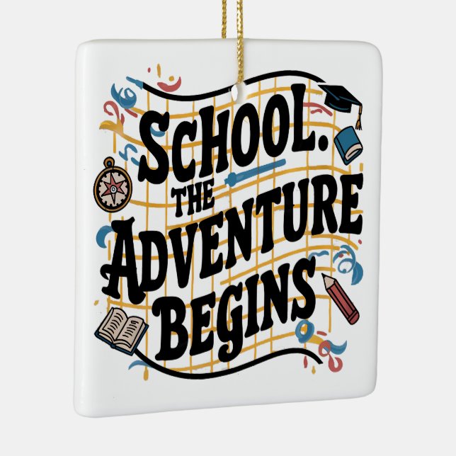 School The Adventure Begins Funny Quote Ceramic Ornament (Right)