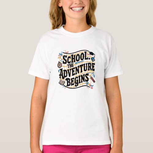 School The Adventure Begins Funny Quote T_Shirt