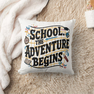 School The Adventure Begins Funny Quote Throw Pillow