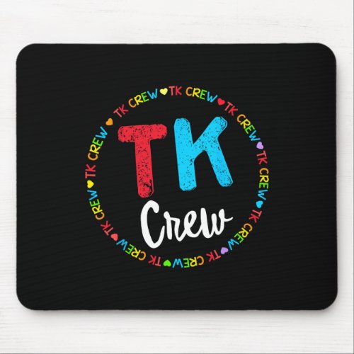 School Transitional Kindergarten Team Tk Crew  Mouse Pad