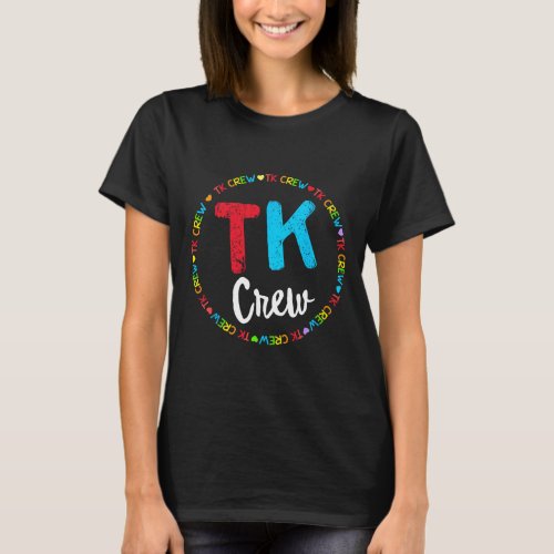 School Transitional Kindergarten Team Tk Crew  T_Shirt