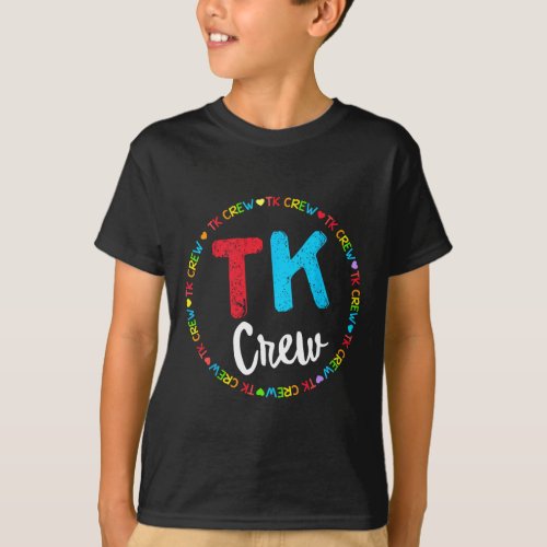 School Transitional Kindergarten Team Tk Crew  T_Shirt