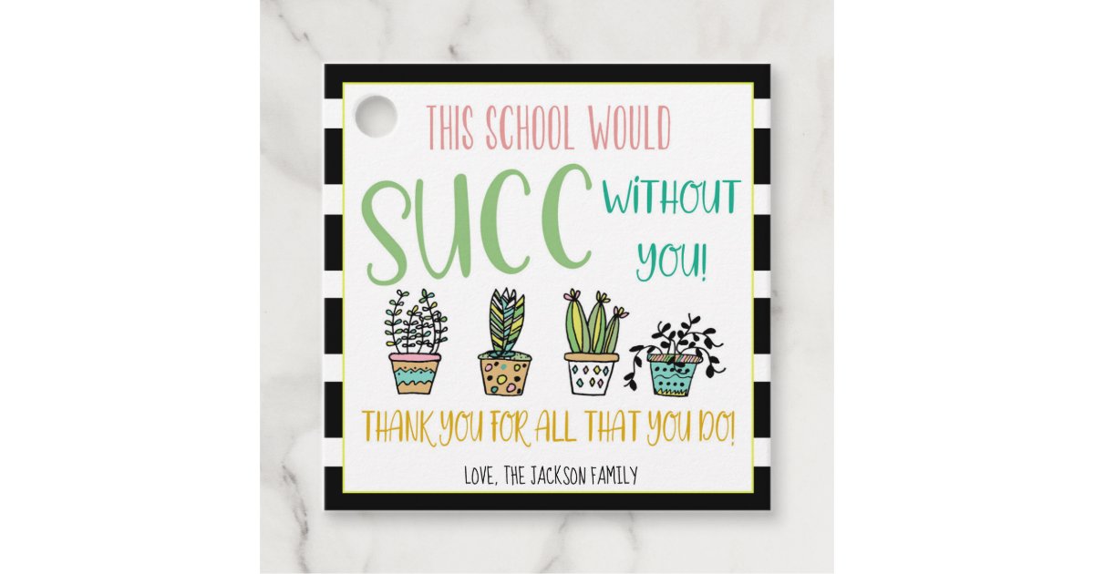 school-would-succ-without-you-succulent-gift-tag-zazzle for Work Would Succ Without You Printable Free School Would SUCC Without You Succulent Gift Tag | Zazzle for Work Would Succ Without You Printable Free