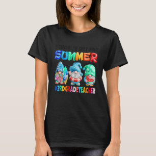 School's Out For Summer 3rd Grade Teacher Gnome Su T-Shirt