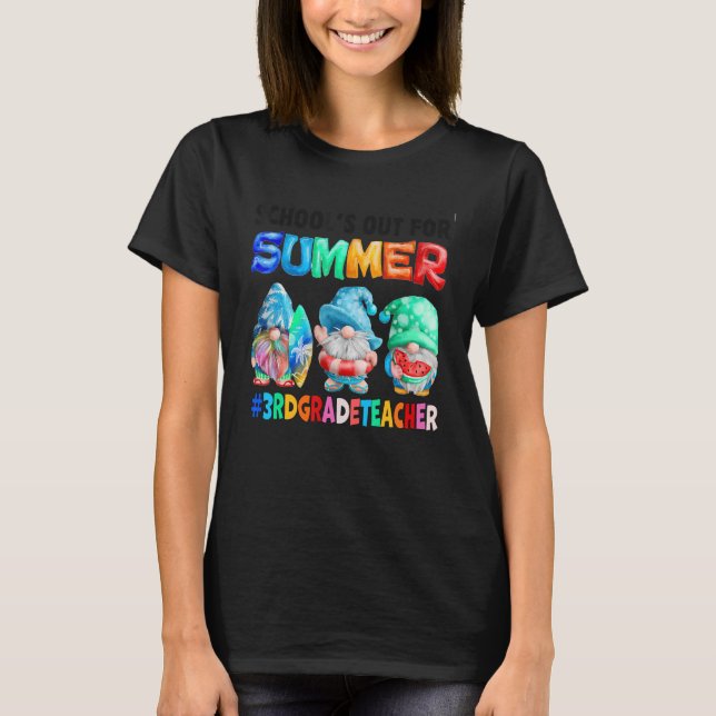 School's Out For Summer 3rd Grade Teacher Gnome Su T-Shirt (Front)