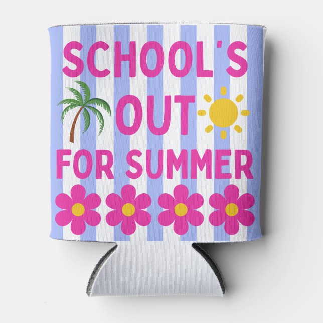 School's out for summer can cooler (Front)