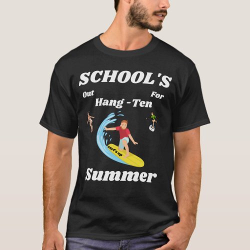 Schools out for summer hang_ten t_shirt