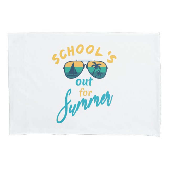 School's out for summer pillow case (Front)