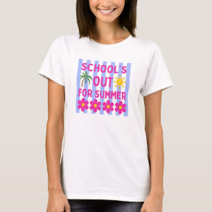 School's out for summer T-Shirt