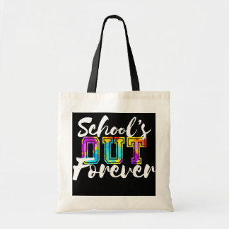 School's Out Forever for Teacher Happy Last Day Tote Bag