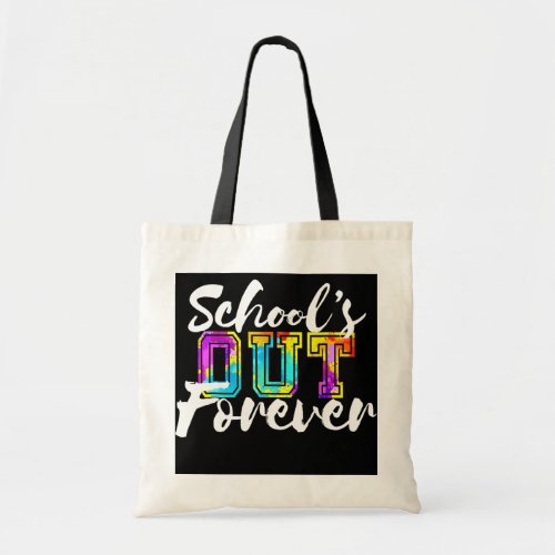 Schools Out Forever for Teacher Happy Last Day Tote Bag