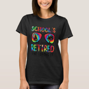 Schools Out Forever Retired &loving It Middle Scho T-Shirt