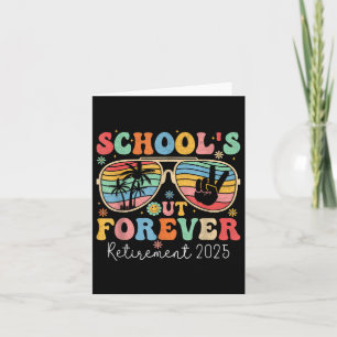 Schools Out Forever Retired Teacher 2025 Groovy Re Card
