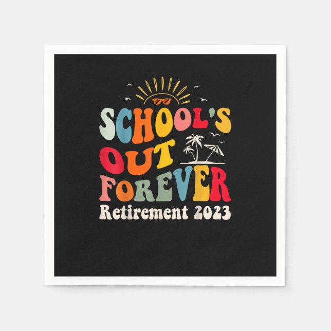 School's Out Forever Retired Teacher Groovy Retire Napkins (Front)