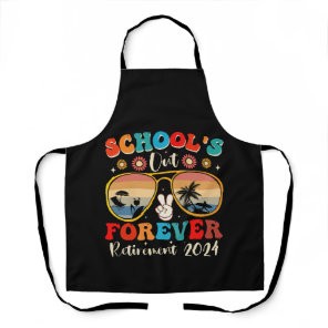 Schools Out Forever Retired Teacher Last Day 2024 Apron