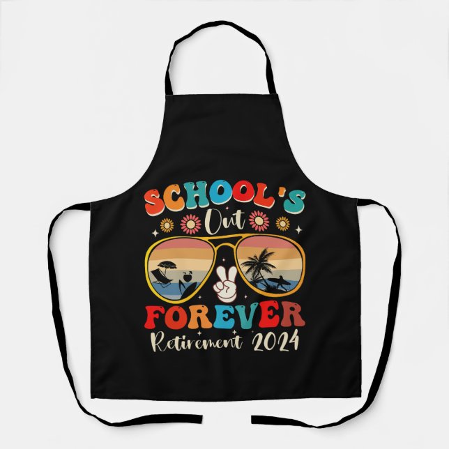 Schools Out Forever Retired Teacher Last Day 2024 Apron (Front)