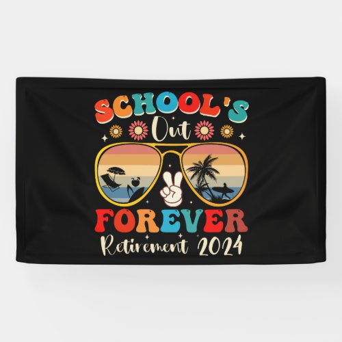 Schools Out Forever Retired Teacher Last Day 2024 Banner