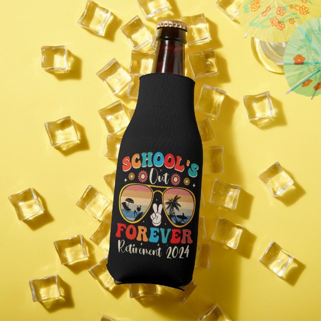 Schools Out Forever Retired Teacher Last Day 2024 Bottle Cooler (In Situ Summer)