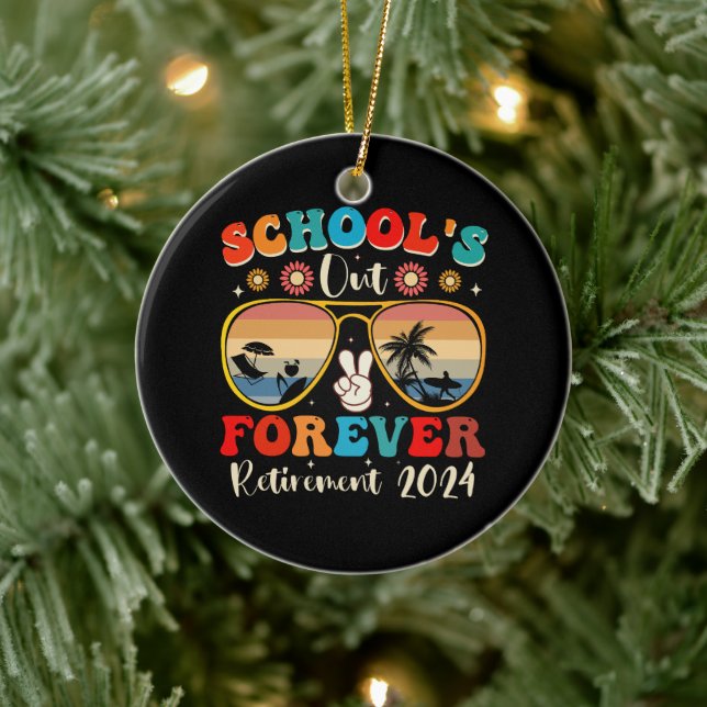 Schools Out Forever Retired Teacher Last Day 2024 Ceramic Ornament (Tree)