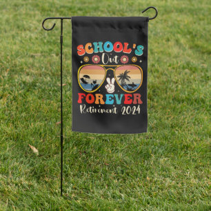 Schools Out Forever Retired Teacher Last Day 2024 Garden Flag