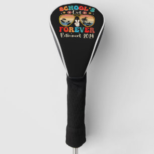 Schools Out Forever Retired Teacher Last Day 2024 Golf Head Cover