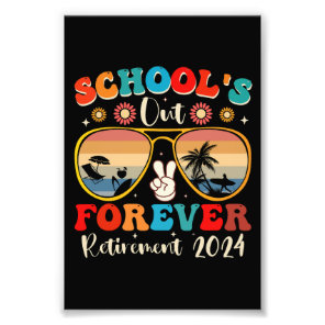 Schools Out Forever Retired Teacher Last Day 2024 Photo Print