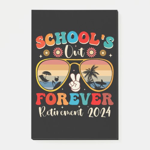 Schools Out Forever Retired Teacher Last Day 2024 Post_it Notes