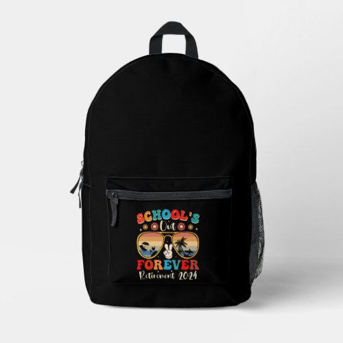 Schools Out Forever Retired Teacher Last Day 2024 Printed Backpack
