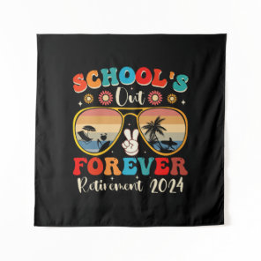 Schools Out Forever Retired Teacher Last Day 2024 Tapestry