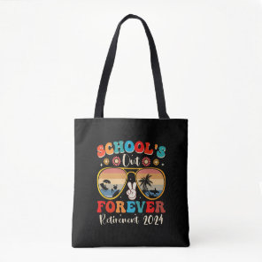 Schools Out Forever Retired Teacher Last Day 2024 Tote Bag