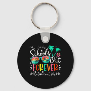 Schools Out Forever Retired Teacher Retirement 202 Keychain