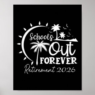 School's Out Forever Retired Teacher Retirement 20 Poster