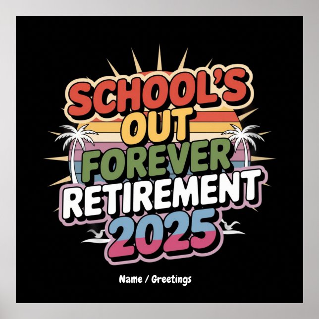 Schools Out Forever Retirement 2025 Retired Teache Poster (Front)