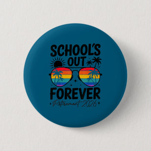 School's out forever retirement 2026 funny teacher button