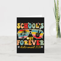 Schools Out Forever Retirement 2026 Retired