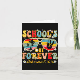 Schools Out Forever Retirement 2026 Retired Card