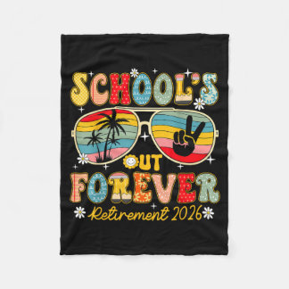 Schools Out Forever Retirement 2026 Retired Fleece Blanket